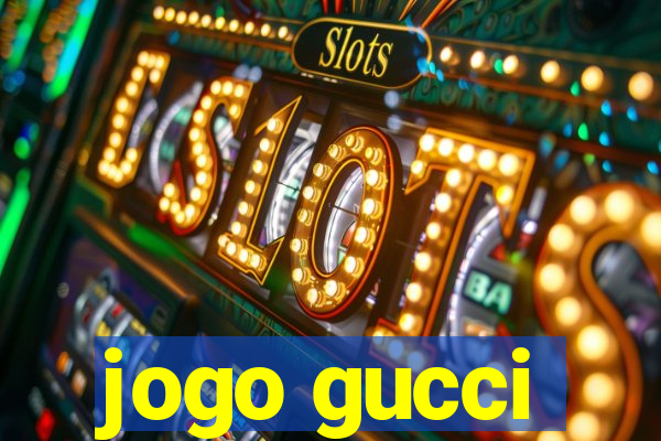 jogo gucci